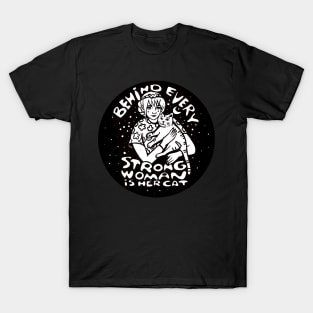 Behind every strong woman is her cat T-Shirt